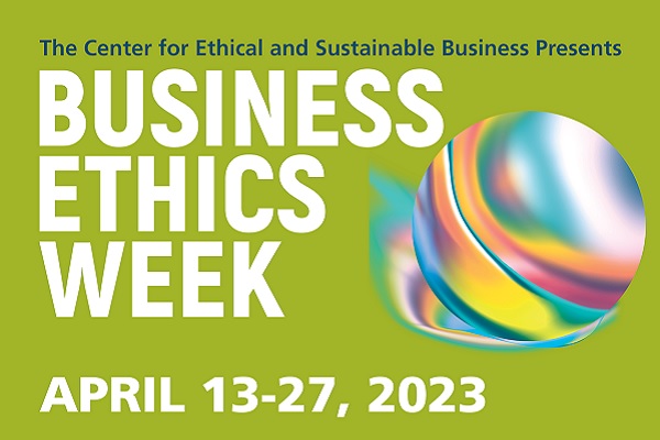 The words "Business Ethics Week April 13-27, 2023"