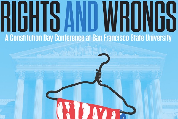 The words "Rights and Wrongs: A Constitution Day Conference at San Francisco State" over a graphic of a flag hanging from a coat hanger