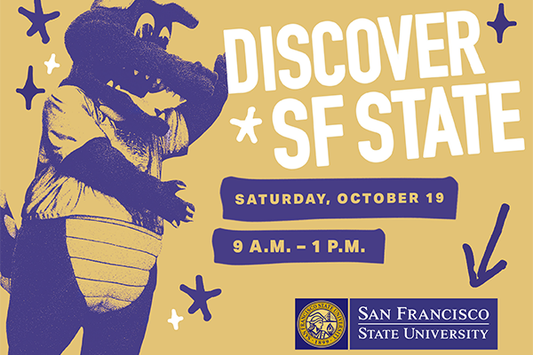 Discover SF State | Saturday, October 19 from 9 a.m. to 1 p.m.