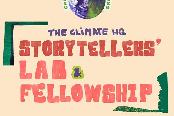 Hand-drawn, collage-style graphic reading ‘The Climate HQ Storytellers’ Lab & Fellowship.’